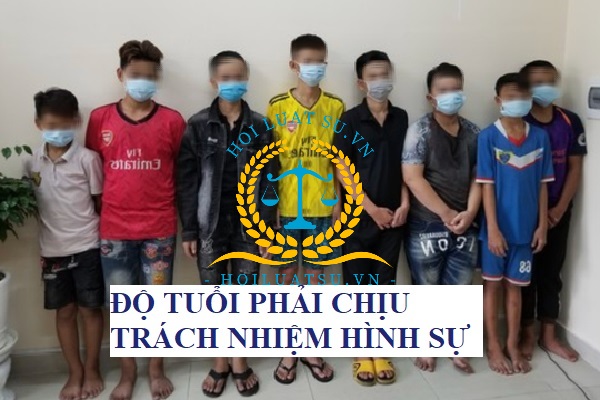 Độ phải tuổi chịu trách nhiệm Hình sự