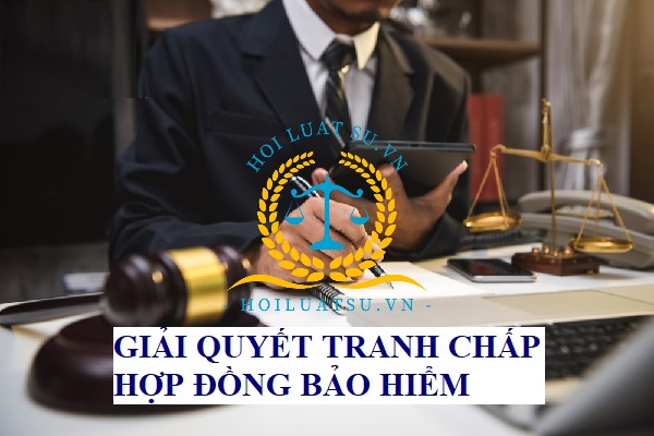 iải quyết tranh chấp hợp đồng bảo hiểm