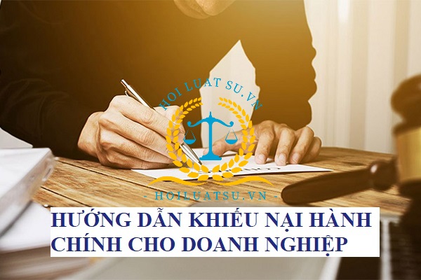 Hướng dẫn khiếu nại hành chính cho doanh nghiệp