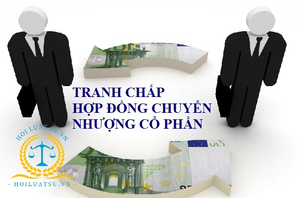 tranh chấp hợp đồng chuyển nhượng cổ phần