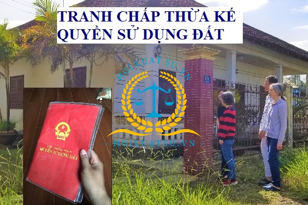 tranh chấp thừa kế quyền sử dụng đất