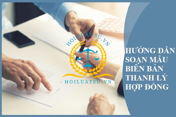 soạn mẫu biên bản thanh lý hợp đồng