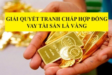 Giải quyết tranh chấp hợp đồng vay vàng